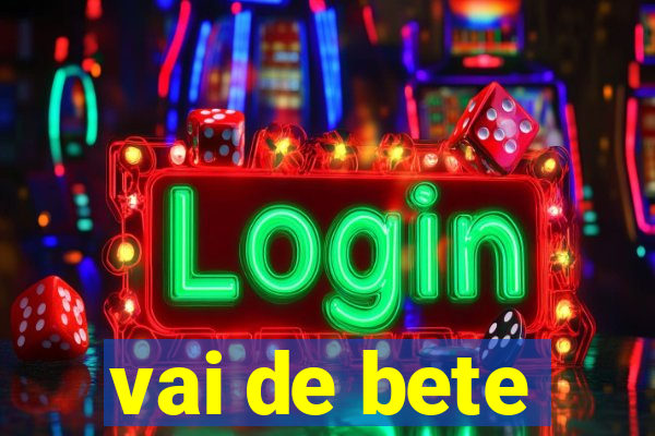 vai de bete